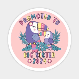 Promoted To Big sister 2024 Cute Tucan Siblings Girls Magnet